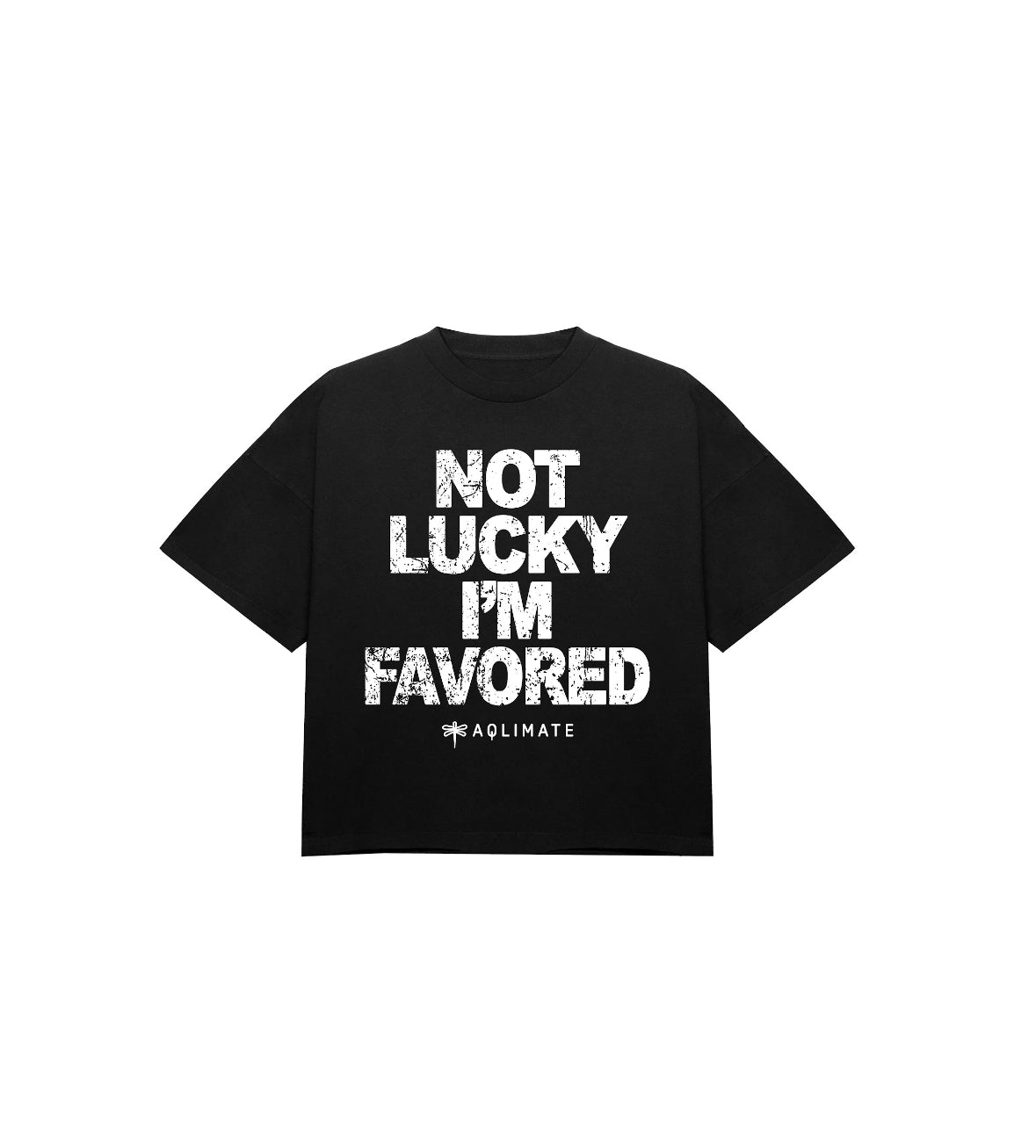 ‘Not Lucky, I’m Favored’ Tee