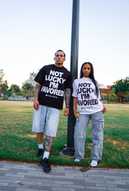 ‘Not Lucky, I’m Favored’ Tee