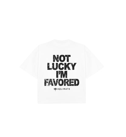 ‘Not Lucky, I’m Favored’ Tee